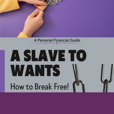 A Slave to Wants - How to Break Free!