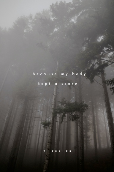 ...because my body kept a score