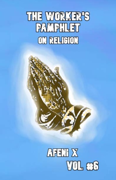 The Worker's Pamphlet: On Religion