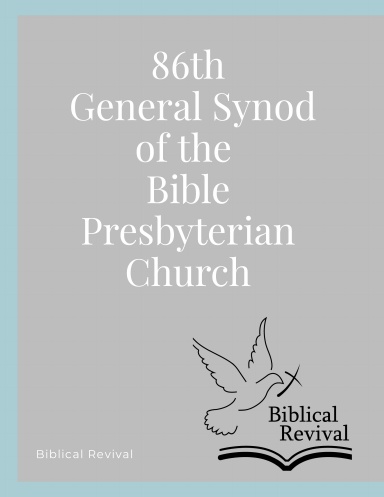 The Minutes of the 86th General Synod of the Bible Presbyterian Church (2023)