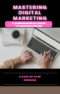 MASTERING DIGITAL MARKETING