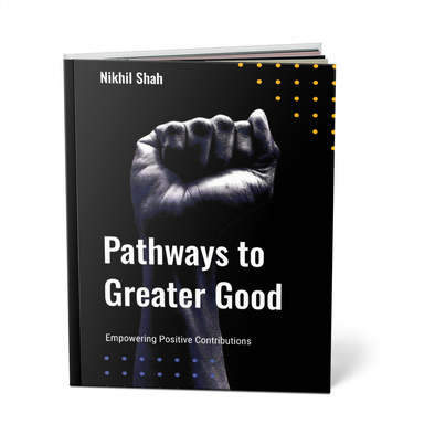 Nik Shah | Pathways to Greater Good | Empowering Positive Contributions