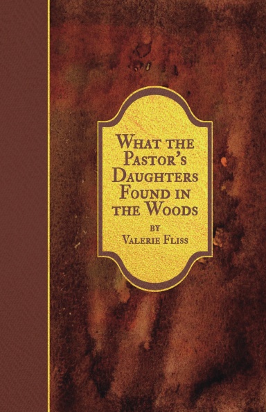 What the Pastor's Daughters Found in the Woods