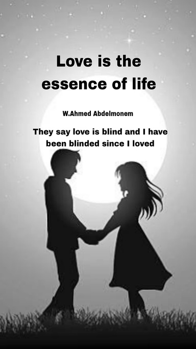 Love is the essence of life