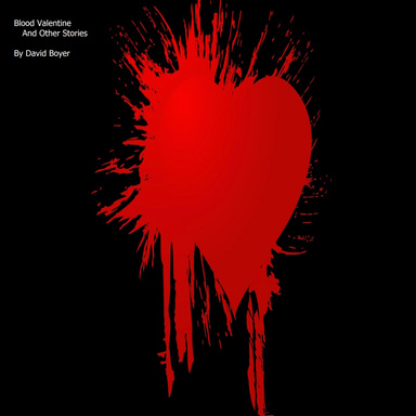 Blood Valentine and Other Stories