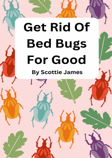 Get Rid Of Bed Bugs For Good