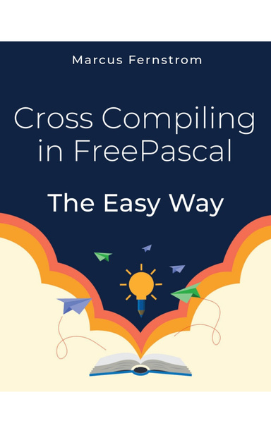 Cross Compiling in FreePascal - The Easy Way