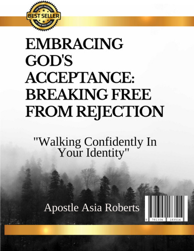 EMBRACING GOD'S ACCEPTANCE: BREAKING FREE FROM REJECTION
