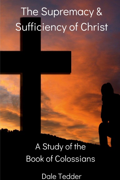 The Supremacy & Sufficiency of Christ