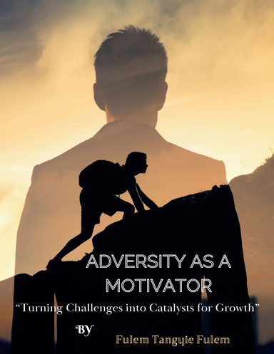 ADVERSITY AS A MOTIVATOR