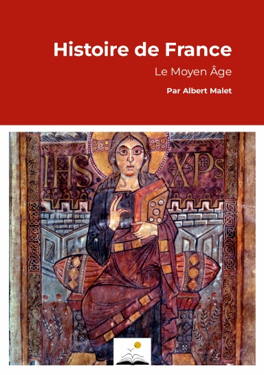 Histoire de France - Moyen Age, Albert Malet