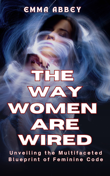 THE WAY WOMEN ARE WIRED