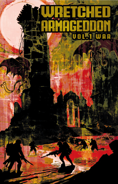 Wretched Armageddon Volume 1: War