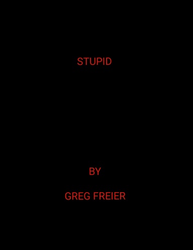 Stupid