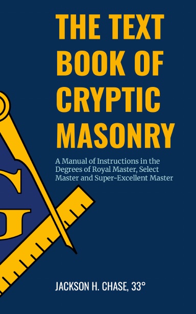 The Text Book of Cryptic Masonry