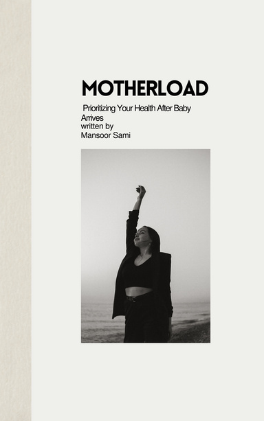 Motherload: Prioritizing Your Health After Baby Arrives
