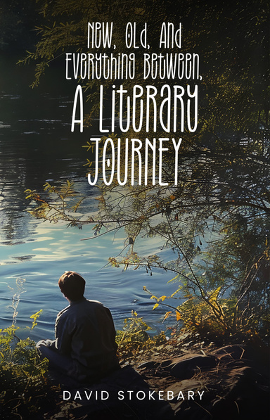 New, Old, and Everything Between: A Literary Journey