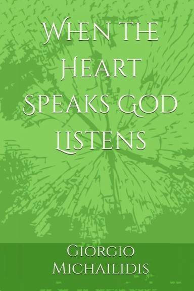When the Heart Speaks God Listens