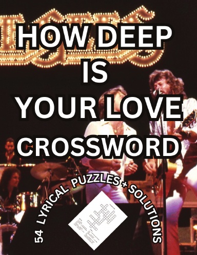 HOW DEEP IS YOUR LOVE CROSSWORD