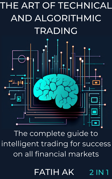 The Art Of Technical And Algorithmic Trading