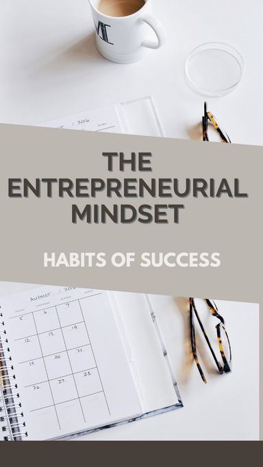 The Entrepreneurial Mindset: Habits of Success