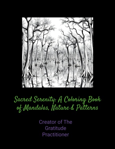 Sacred Serenity: A Coloring Book of Mandalas, Nature and Patterns