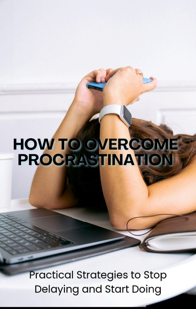 Overcoming Procrastination