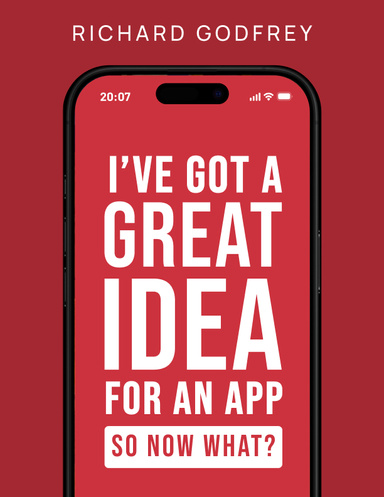 I’ve Got a Great Idea for an App. So Now What?