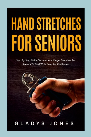 Hand Stretches for Seniors Made Easy