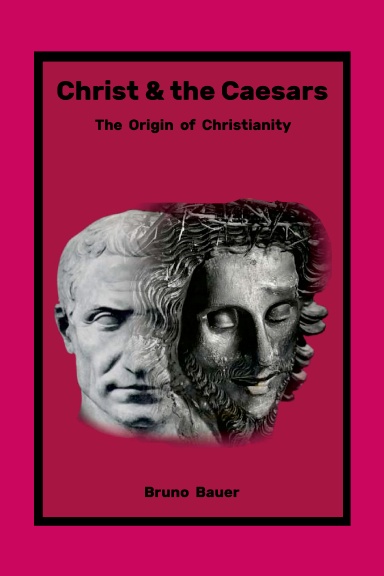 Christ & The Ceasars: The Origins of Christianity