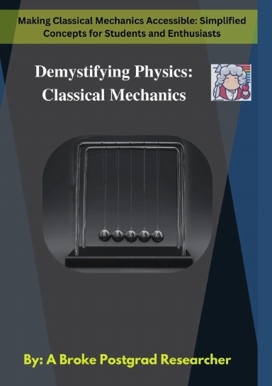Demystifying Physics: Classical Mechanics