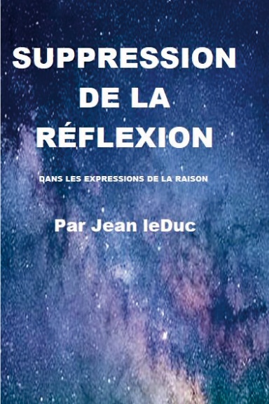 SUPPRESSION DE LA RÉFLEXION  DANS LES EXPRESSIONS DE LA RAISON
