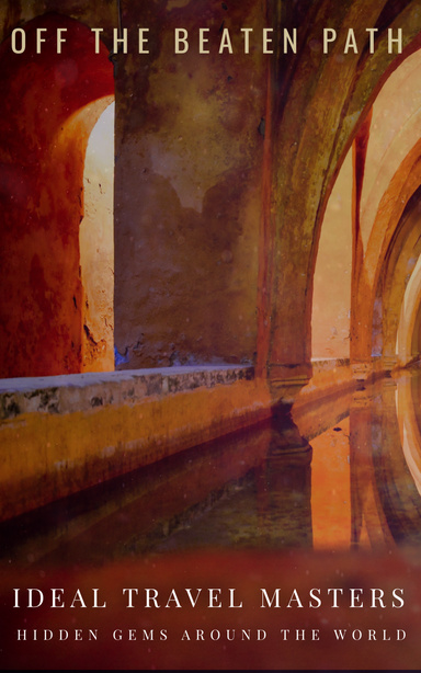 Off the Beaten Path: Hidden Gems Around the World