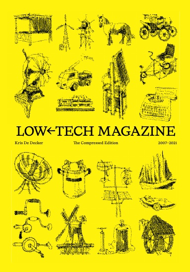 Low-tech Magazine 2007-2021: The Compressed Edition (Hardcover)