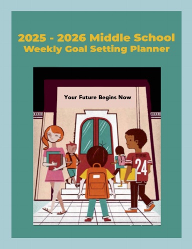 2025 - 2026 Middle School Weekly Goal Setting Planner