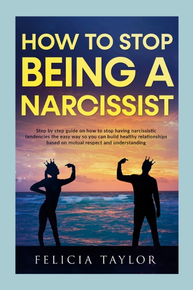 How To Stop Being A Narcissist