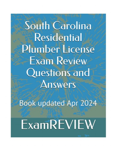 South Carolina Residential Plumber License Exam Review Questions and Answers
