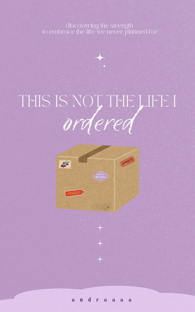 This is not the life I ordered