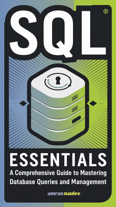 Artificial Intelligence with Python SQL Essentials A Comprehensive Guide to Mastering Database Queries and Management