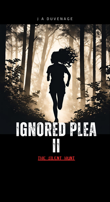 Ignored Plea: The Silent Hunt