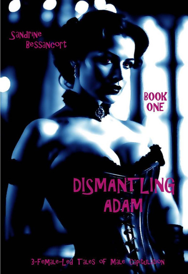 Dismantling Adam - Book One