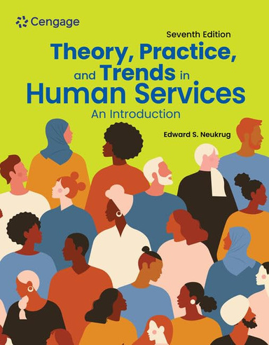 Theory, Practice, and Trends in Human Services: An Introduction (MindTap Course List) 7th Edition