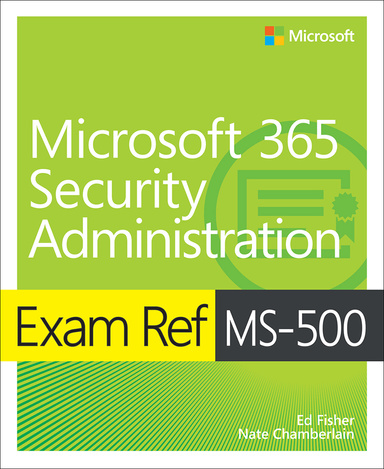 Exam Ref MS-500 Microsoft 365 Security Administration 1st Edition