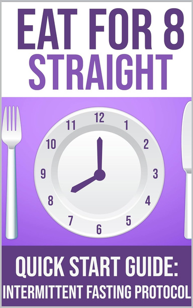 Eat for 8 Straight