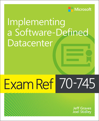 Exam Ref 70-745 Implementing a Software-Defined DataCenter 1st Edition