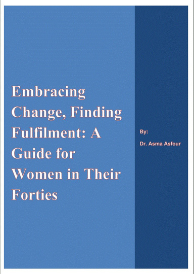Embracing Change, Finding Fulfilment: A Guide for Women in Their Forties