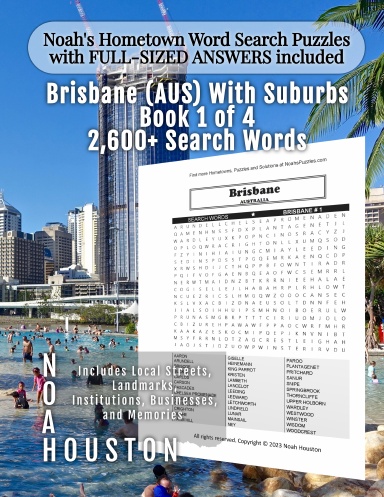 Noah’s Hometown Word Search Puzzles with FULL-SIZED ANSWERS included Brisbane (AUS) With Suburbs, Book 1 of 4