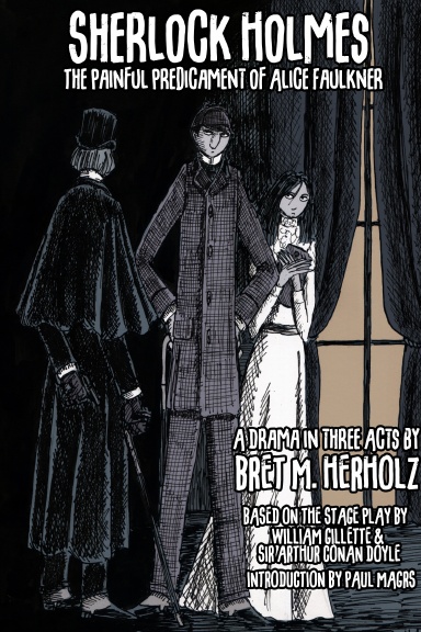Sherlock Holmes and the Painful Predicament of Alice Faulkner (Special Edition)