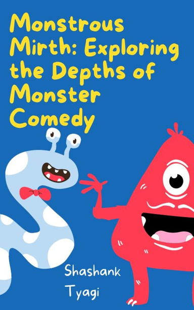 Monstrous Mirth: Exploring the Depths of Monster Comedy