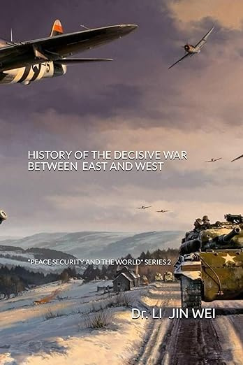 HISTORY OF THE DECISIVE WAR BETWEEN EAST AND WEST
